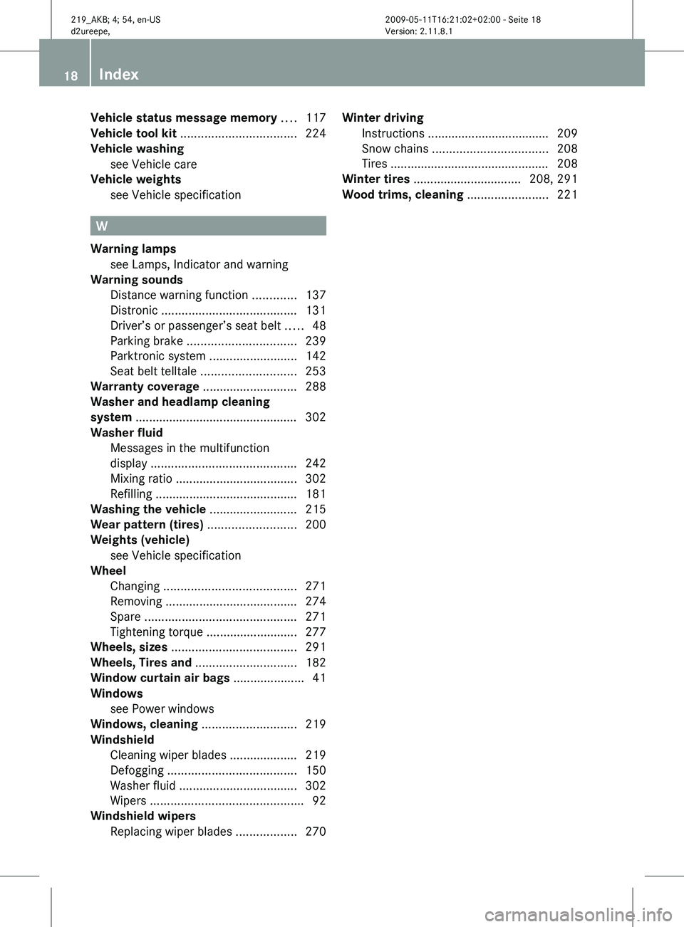 MERCEDES-BENZ CLS 2010 Owners Manual Vehicle status message memory ....
117
Vehicle tool kit .................................. 224
Vehicle washing see Vehicle care
Vehicle weights
see Vehicle spe MERCEDES-BENZ CLS 2010 Owners Manual Vehicle status message memory ....
117
Vehicle tool kit .................................. 224
Vehicle washing see Vehicle care
Vehicle weights
see Vehicle spe