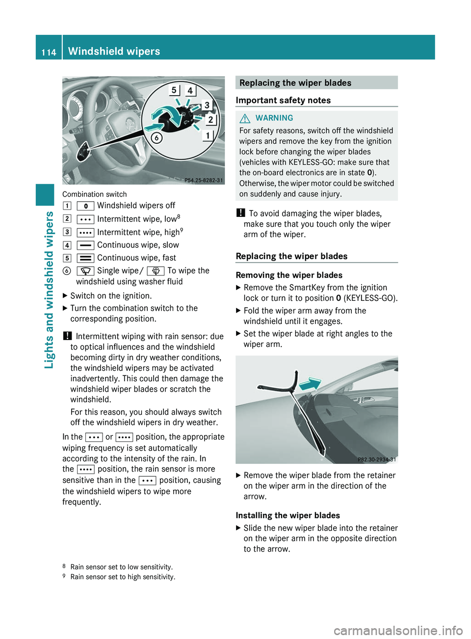 MERCEDES-BENZ CLS 2012 Owners Manual Combination switch
1$ Windshield wipers off2Ä Intermittent wipe, low 83Å
Intermittent wipe, high 94°
Continuous wipe, slow5¯ Continuous wipe, fastBí Single wipe/ î To wipe the
windshield usin MERCEDES-BENZ CLS 2012 Owners Manual Combination switch
1$ Windshield wipers off2Ä Intermittent wipe, low 83Å
Intermittent wipe, high 94°
Continuous wipe, slow5¯ Continuous wipe, fastBí Single wipe/ î To wipe the
windshield usin
