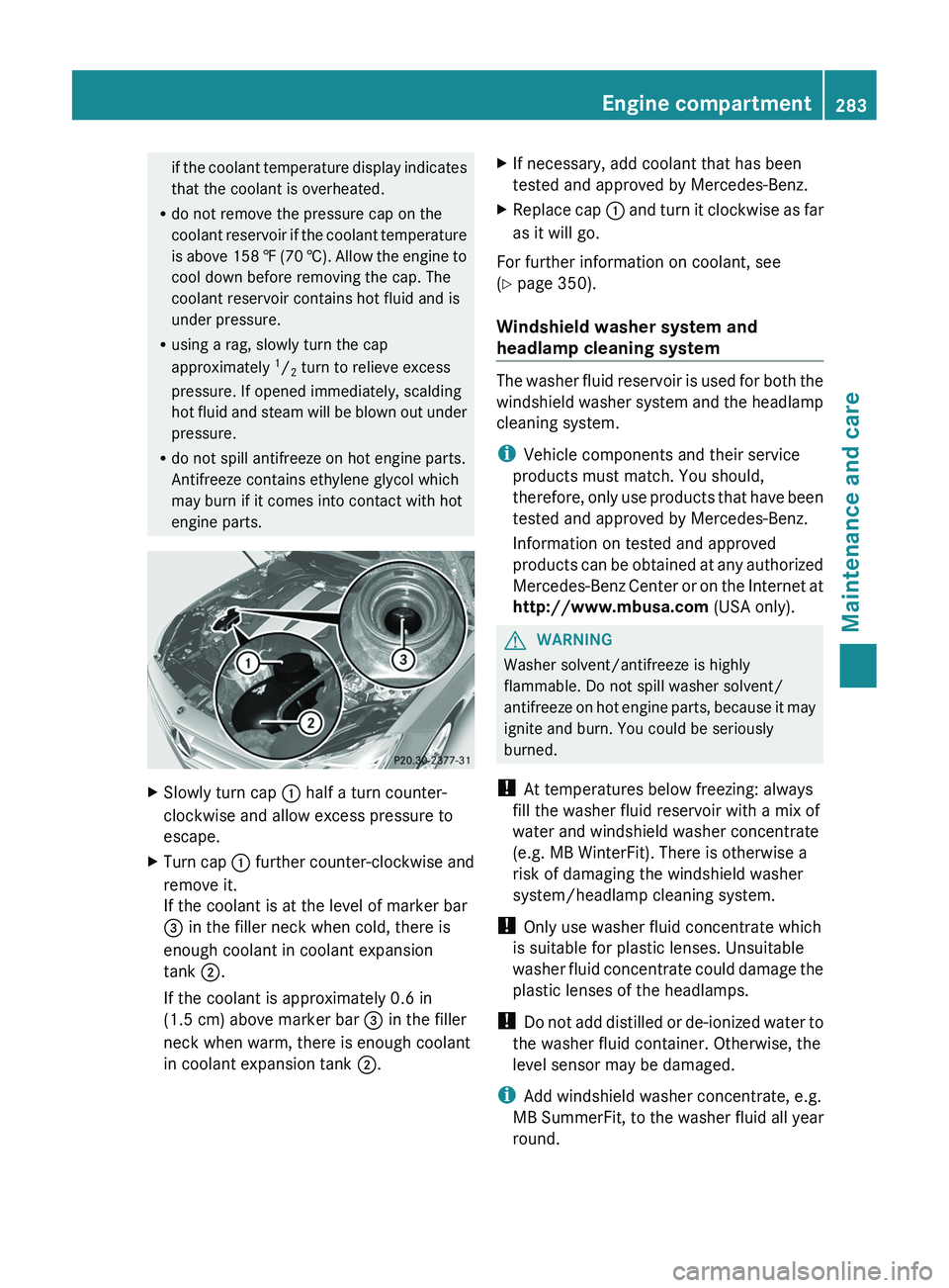 MERCEDES-BENZ CLS 2012 Owners Manual if the coolant temperature display indicates
that the coolant is overheated.
R do not remove the pressure cap on the
coolant reservoir if the coolant temperature
is above 158 ‡ (70 †). Allow the MERCEDES-BENZ CLS 2012 Owners Manual if the coolant temperature display indicates
that the coolant is overheated.
R do not remove the pressure cap on the
coolant reservoir if the coolant temperature
is above 158 ‡ (70 †). Allow the