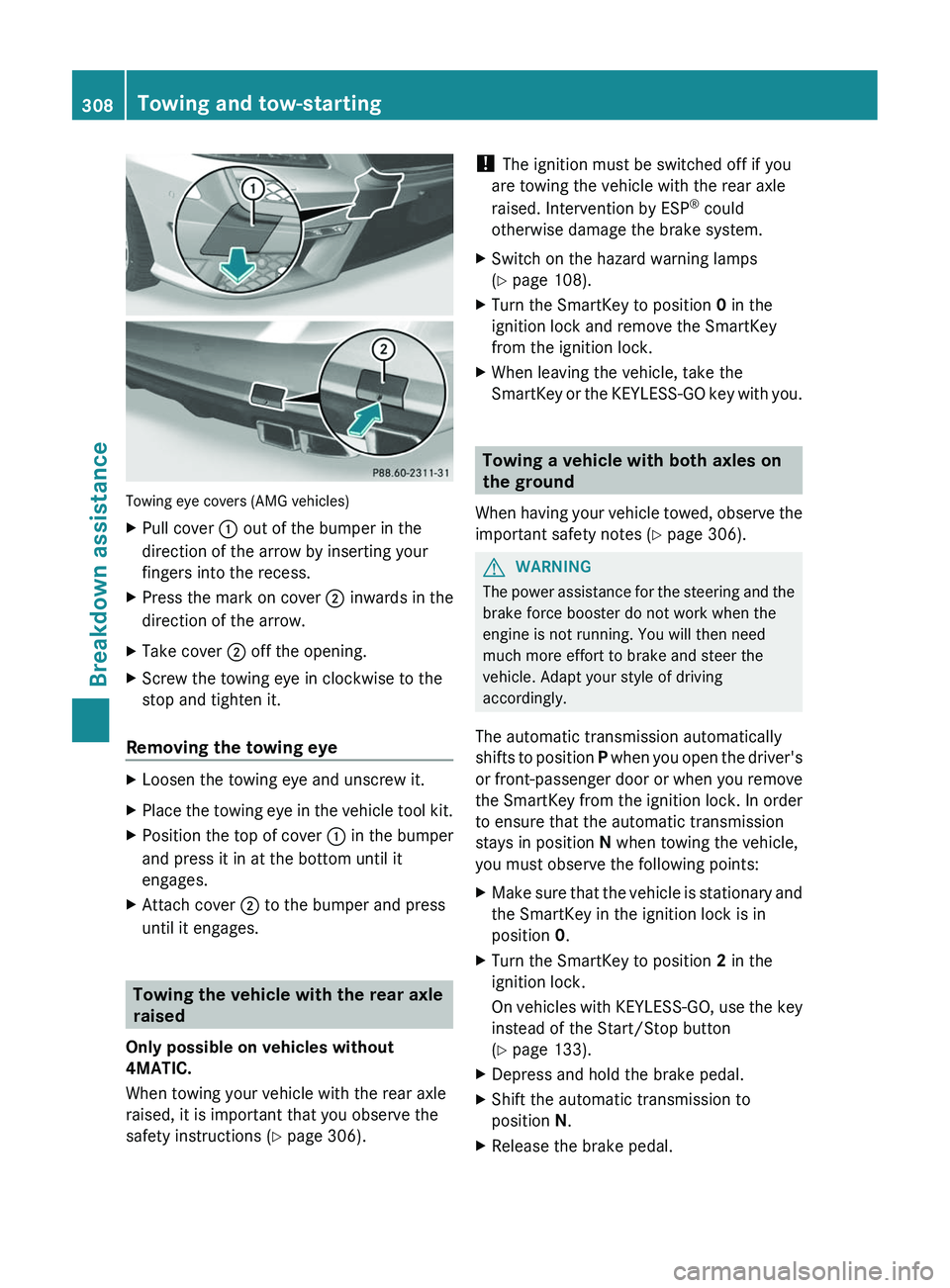MERCEDES-BENZ CLS 2012 Owners Manual Towing eye covers (AMG vehicles)
XPull cover : out of the bumper in the
direction of the arrow by inserting your
fingers into the recess.XPress the mark on cover ; inwards in the
direction of the arr MERCEDES-BENZ CLS 2012 Owners Manual Towing eye covers (AMG vehicles)
XPull cover : out of the bumper in the
direction of the arrow by inserting your
fingers into the recess.XPress the mark on cover ; inwards in the
direction of the arr