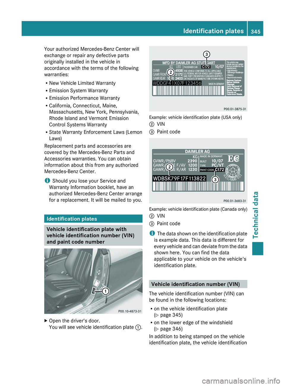 MERCEDES-BENZ CLS 2012 Owners Manual Your authorized Mercedes-Benz Center will
exchange or repair any defective parts
originally installed in the vehicle in
accordance with the terms of the following
warranties:
R New Vehicle Limited War MERCEDES-BENZ CLS 2012 Owners Manual Your authorized Mercedes-Benz Center will
exchange or repair any defective parts
originally installed in the vehicle in
accordance with the terms of the following
warranties:
R New Vehicle Limited War