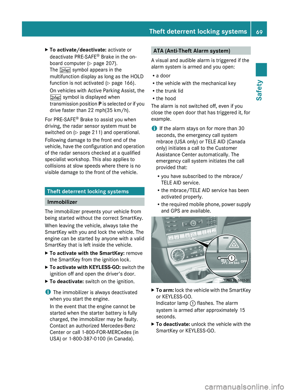 MERCEDES-BENZ CLS 2012 Owners Manual XTo activate/deactivate: activate or
deactivate PRE-SAFE ®
Brake in the on-
board computer ( Y page 207).
The Ä symbol appears in the
multifunction display as long as the HOLD
function is not act MERCEDES-BENZ CLS 2012 Owners Manual XTo activate/deactivate: activate or
deactivate PRE-SAFE ®
Brake in the on-
board computer ( Y page 207).
The Ä symbol appears in the
multifunction display as long as the HOLD
function is not act