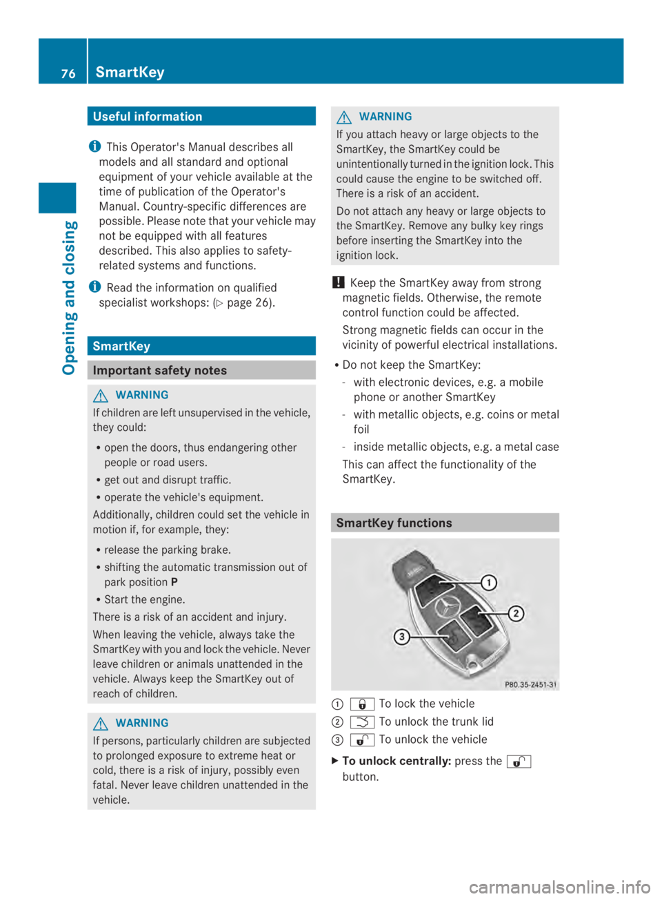 MERCEDES-BENZ CLS 2014  Owners Manual Useful information
iThis Operator's Manual describes all
models and all standard and optional
equipment of your vehicle available at the
time of publication of the Operator's
Manual. Country-s
