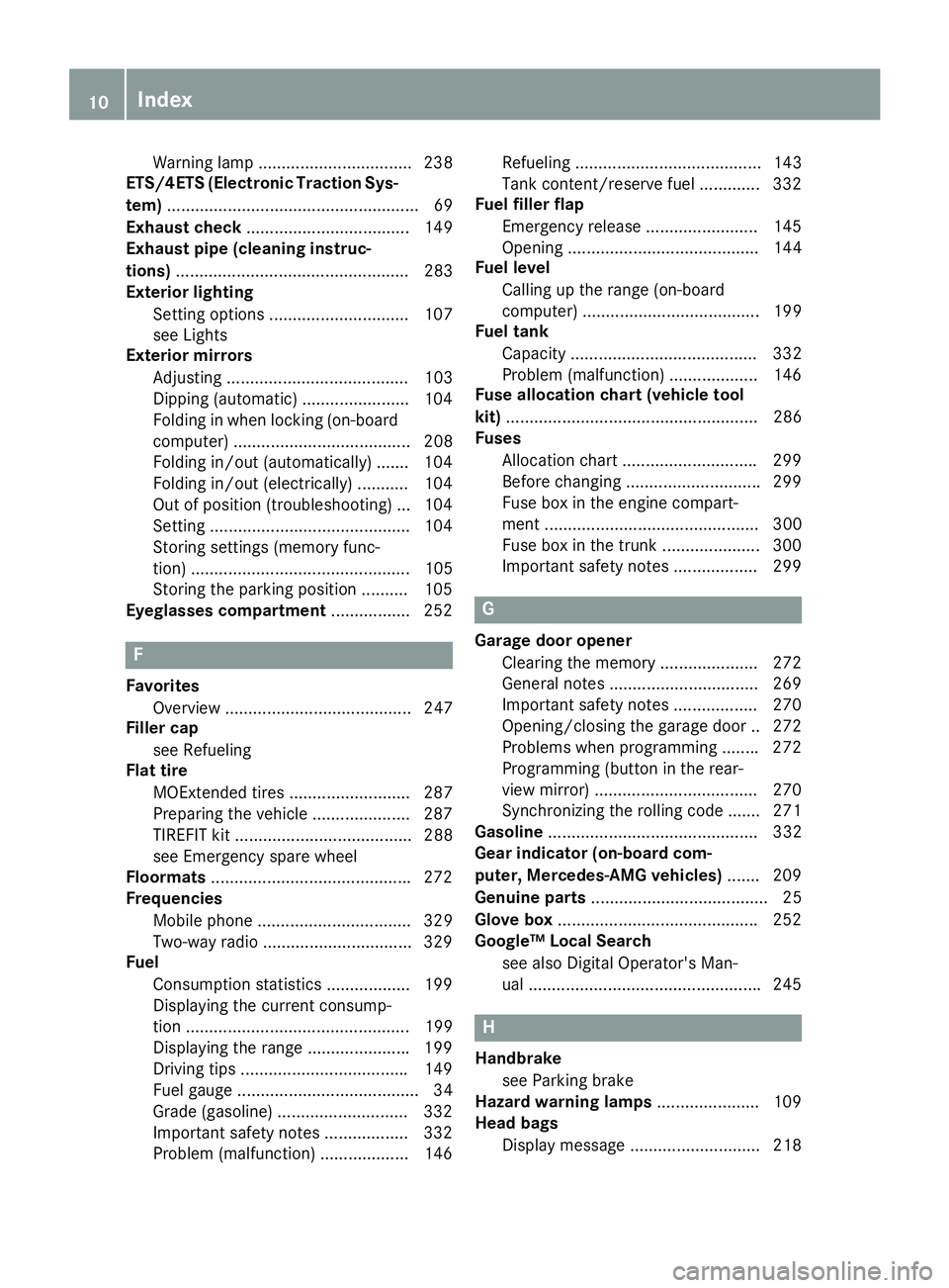 MERCEDES-BENZ CLS 2016 Owners Manual Warning lamp ................................. 238
ETS/4ETS (Electronic Traction Sys-
tem) ...................................................... 69
Exhaust check ................................... 1 MERCEDES-BENZ CLS 2016 Owners Manual Warning lamp ................................. 238
ETS/4ETS (Electronic Traction Sys-
tem) ...................................................... 69
Exhaust check ................................... 1