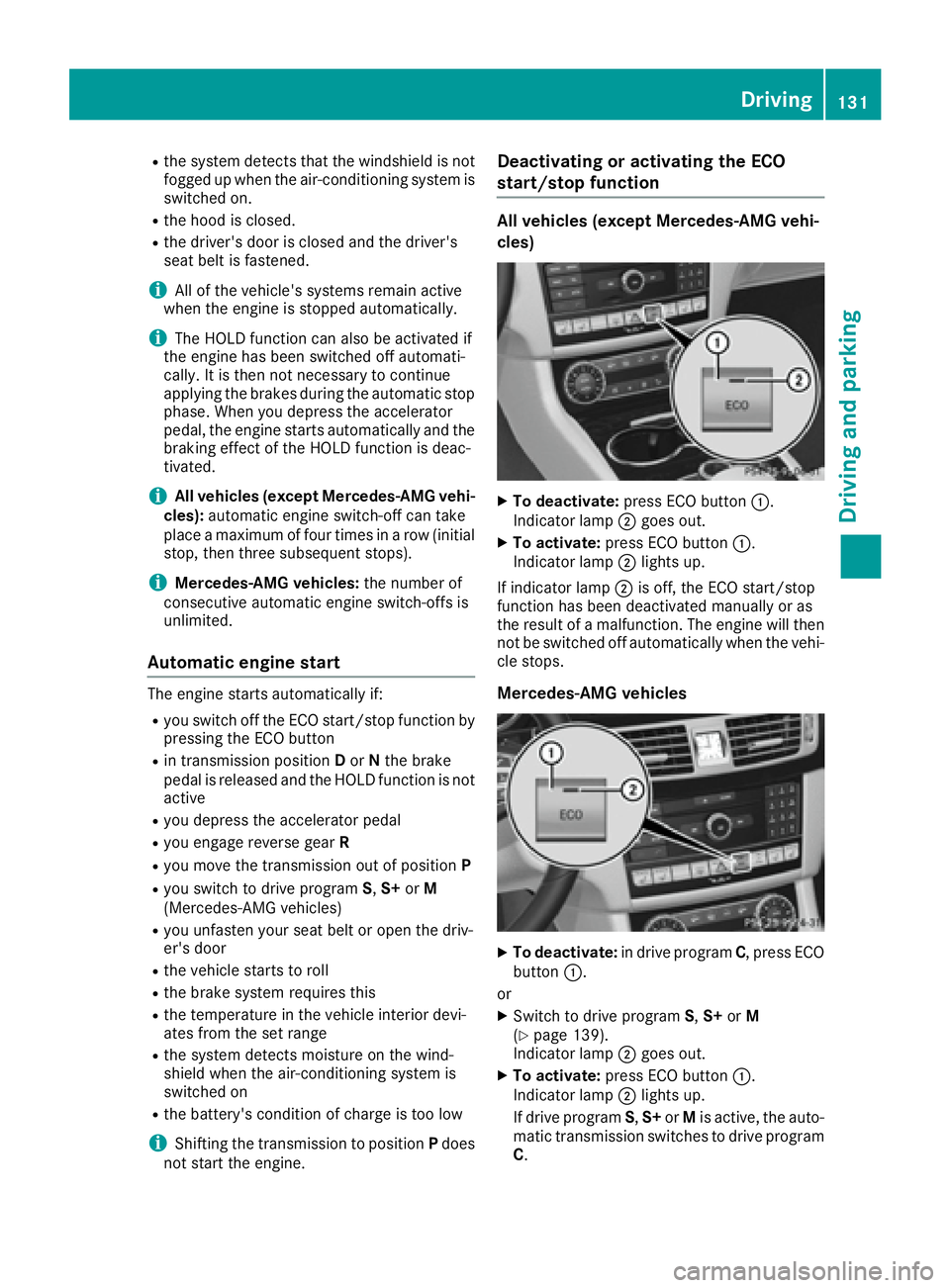 MERCEDES-BENZ CLS 2016 Owners Manual R
the system detects that the windshield is not
fogged up when the air-conditioning system is
switched on. R
the hood is closed. R
the driver's door is closed and the driver's
seat belt is fas MERCEDES-BENZ CLS 2016 Owners Manual R
the system detects that the windshield is not
fogged up when the air-conditioning system is
switched on. R
the hood is closed. R
the driver's door is closed and the driver's
seat belt is fas