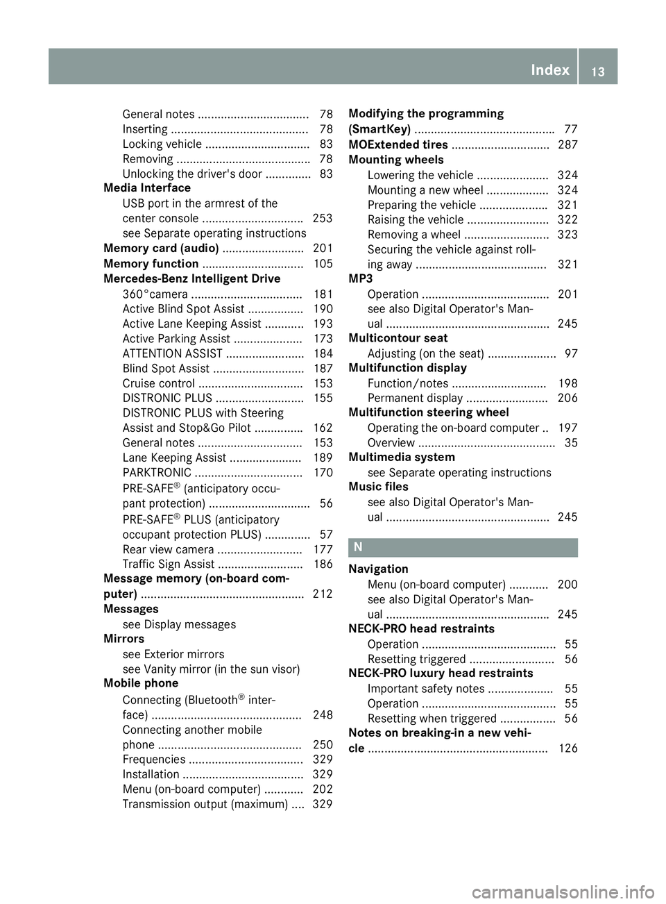MERCEDES-BENZ CLS 2016 Owners Manual General notes .................................. 78
Inserting .......................................... 78
Locking vehicle ................................ 83
Removing ............................... MERCEDES-BENZ CLS 2016 Owners Manual General notes .................................. 78
Inserting .......................................... 78
Locking vehicle ................................ 83
Removing ...............................