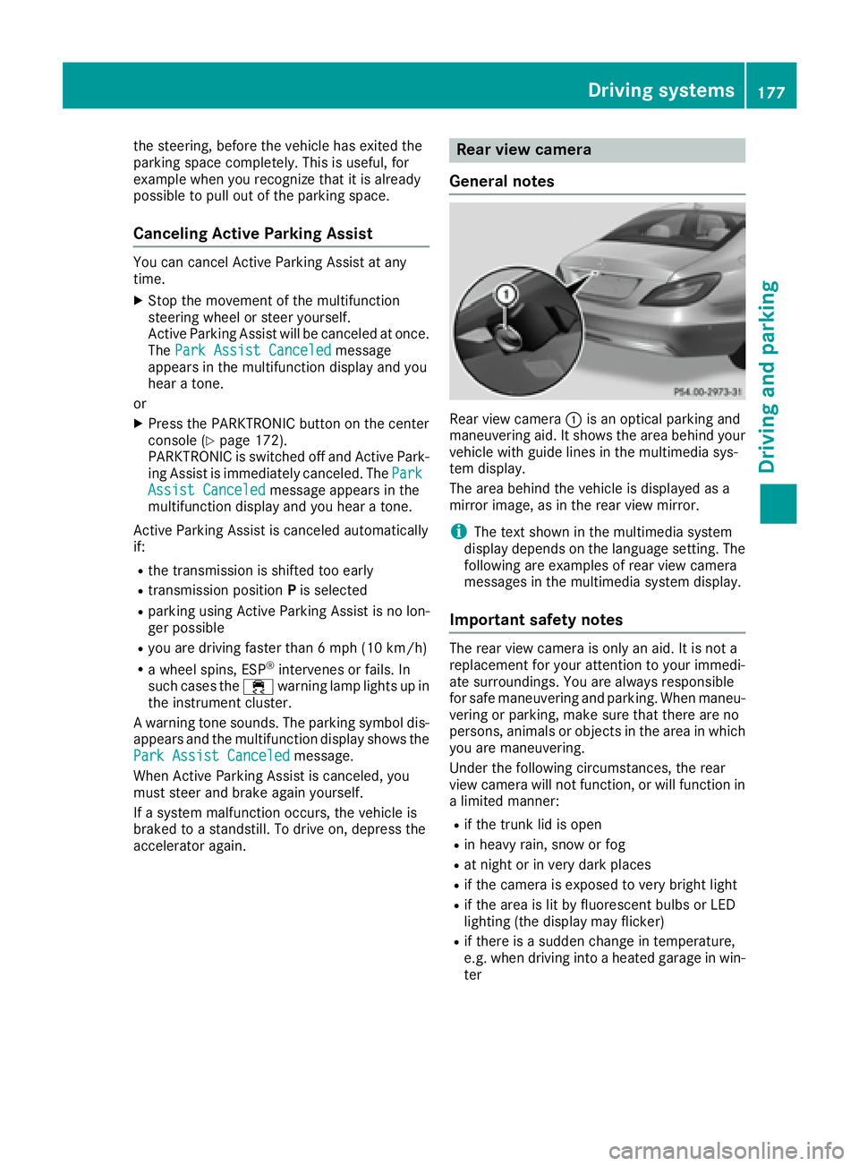 MERCEDES-BENZ CLS 2016 Owners Manual the steering, before the vehicle has exited the
parking space completely. This is useful, for
example when you recognize that it is already
possible to pull out of the parking space.
Canceling Active MERCEDES-BENZ CLS 2016 Owners Manual the steering, before the vehicle has exited the
parking space completely. This is useful, for
example when you recognize that it is already
possible to pull out of the parking space.
Canceling Active