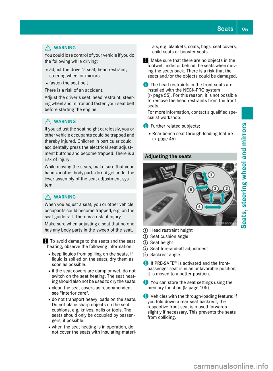 MERCEDES-BENZ CLS 2016 Owners Manual G WARNING
You could lose control of your vehicle if you do
the following while driving: R
adjust the driver's seat, head restraint,
steering wheel or mirrors R
fasten the seat belt
There is a risk MERCEDES-BENZ CLS 2016 Owners Manual G WARNING
You could lose control of your vehicle if you do
the following while driving: R
adjust the driver's seat, head restraint,
steering wheel or mirrors R
fasten the seat belt
There is a risk