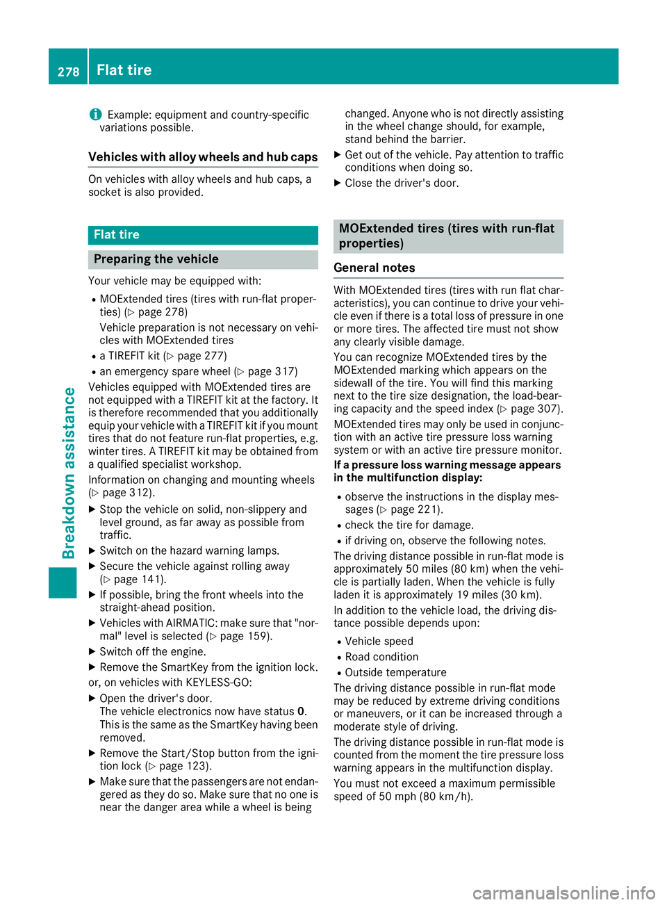 MERCEDES-BENZ CLS 2017 Owners Manual i Example: equipment and country-specific
variations possible.
Vehicles with alloy wheels and hub caps On vehicles with alloy wheels and hub caps, a
socket is also provided.
Flat tire
Preparing the ve MERCEDES-BENZ CLS 2017 Owners Manual i Example: equipment and country-specific
variations possible.
Vehicles with alloy wheels and hub caps On vehicles with alloy wheels and hub caps, a
socket is also provided.
Flat tire
Preparing the ve