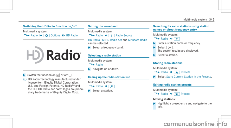 MERCEDES-BENZ CLS 2020  Owners Manual Switc
hingtheHD Radio func tionon /o ff Multimedia
system:
4 Radio 5
Z Option s5
HD Radio #
Switc hth efunc tion on0073 oroff0053.
% HDRadio Tech nol ogy manuf actu redunder
license from iBiquity Digi