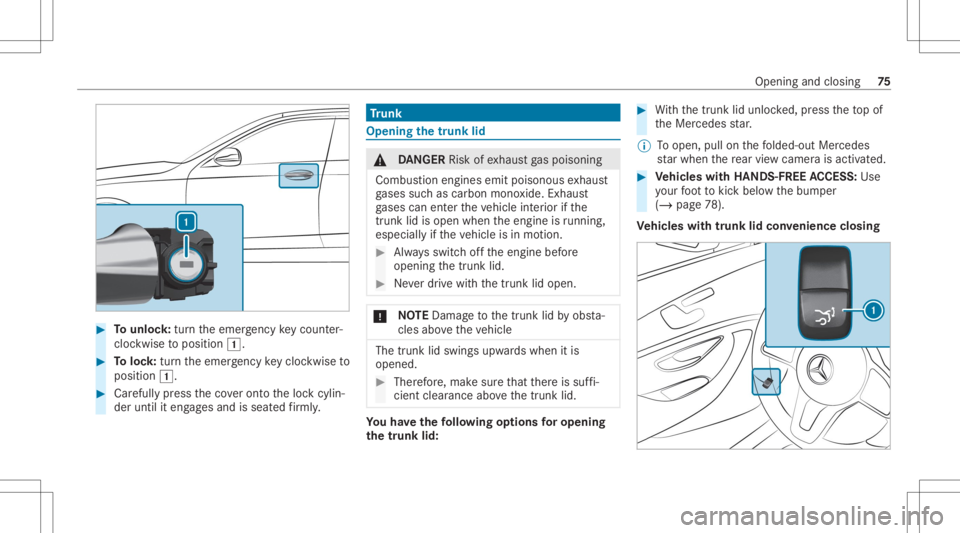 MERCEDES-BENZ CLS 2020  Owners Manual #
Tounlo ck:tur nth eemer gency keyco unt er-
clo ckwise toposition 0047. #
Toloc k:tur nth eemer gency keyclo ckwise to
position 0047. #
Carefully press theco veront oth eloc kcyli n‐
der until ite