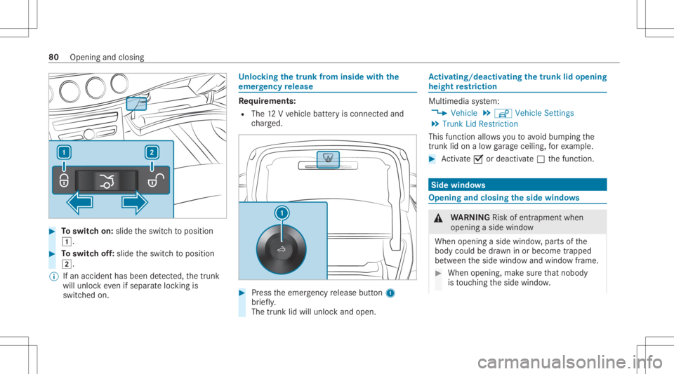 MERCEDES-BENZ CLS 2020  Owners Manual #
Toswitc hon: slide theswitc hto position
0047. #
Toswitc hof f:slide theswitc hto position
0048.
% Ifan acciden thas been detected, thetrunk
will unloc keve nif sep aratelock ing is
switc hedon. Un
