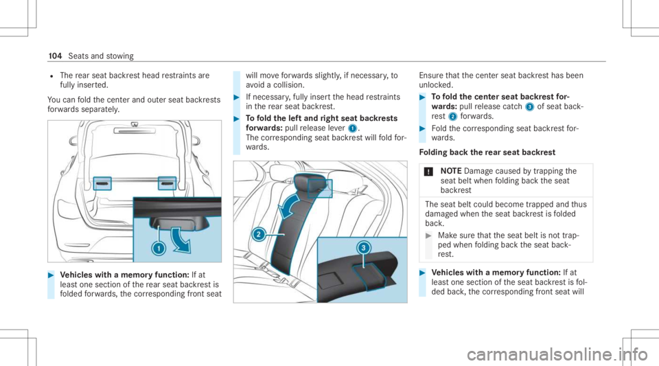 MERCEDES-BENZ CLS 2021 Owners Manual R
The rear seat backres thead restra int sar e
full yinse rted.
Yo ucan fold thecent erand outerseat backres ts
fo rw ards separat ely. #
Vehicl eswith amemor yfuncti on:Ifat
lea stone section ofthere MERCEDES-BENZ CLS 2021 Owners Manual R
The rear seat backres thead restra int sar e
full yinse rted.
Yo ucan fold thecent erand outerseat backres ts
fo rw ards separat ely. #
Vehicl eswith amemor yfuncti on:Ifat
lea stone section ofthere