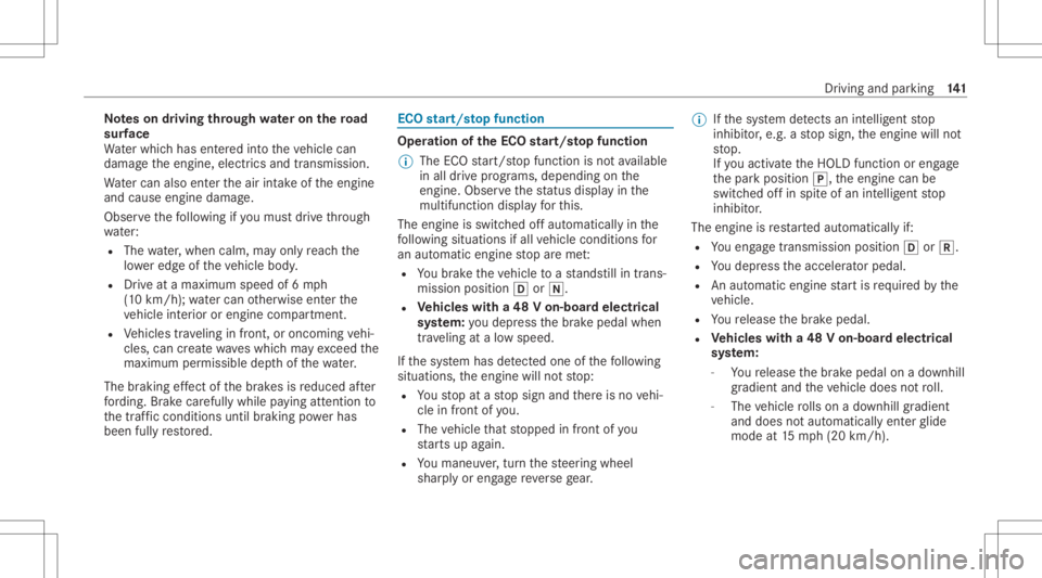 MERCEDES-BENZ CLS 2021 Owners Manual No
teson driving through wateron the road
sur face
Wa terwhi chhas entered intoth eve hicle can
damag eth eengine, electricsand transmiss ion.
Wa tercan alsoent ertheair intakeof theengine
and cause e MERCEDES-BENZ CLS 2021 Owners Manual No
teson driving through wateron the road
sur face
Wa terwhi chhas entered intoth eve hicle can
damag eth eengine, electricsand transmiss ion.
Wa tercan alsoent ertheair intakeof theengine
and cause e