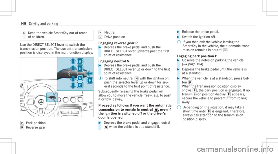 MERCEDES-BENZ CLS 2021 Owners Manual #
Keep theve hicle SmartKey out ofreac h
of childr en. Use
theDIRE CTSELECT leve rto switc hth e
tr ans missi on positio n.The current trans mis sion
po sitio nis displ ayed inthemultifunc tiondispla MERCEDES-BENZ CLS 2021 Owners Manual #
Keep theve hicle SmartKey out ofreac h
of childr en. Use
theDIRE CTSELECT leve rto switc hth e
tr ans missi on positio n.The current trans mis sion
po sitio nis displ ayed inthemultifunc tiondispla