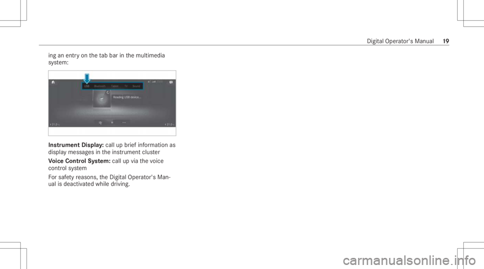 MERCEDES-BENZ CLS 2021  Owners Manual ing
anent ryon theta bbar inthemultimedia
sy stem: Ins
trument Display:cal lup briefinf ormati onas
di spl aymessa gesin theins trument cluster
Vo ice Contr olSy stem: callupvia thevo ice
con trol sys