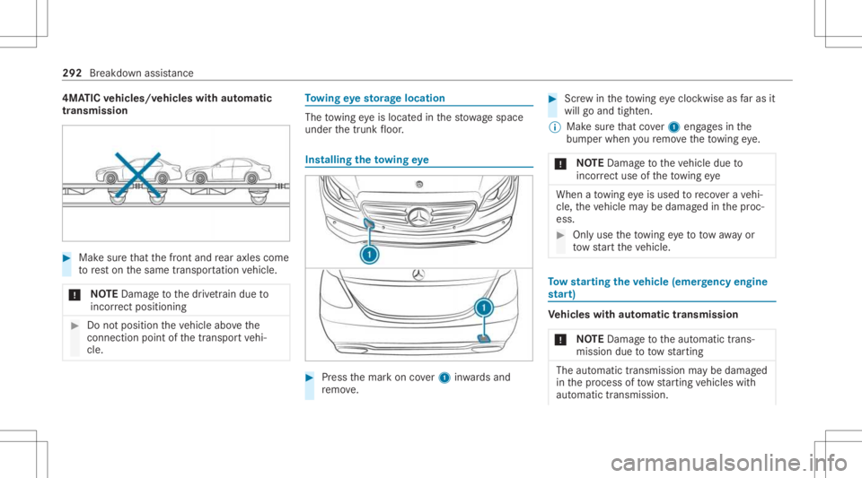 MERCEDES-BENZ CLS 2021 Owners Manual 4MA
TICvehicl es/vehicl eswith automatic
tr ansmiss ion #
Mak esur eth at thefront and rear axle scom e
to rest on thesame transpor tatio nve hicle.
* NO
TEDama getothedr ivet ra in due to
inc orrect MERCEDES-BENZ CLS 2021 Owners Manual 4MA
TICvehicl es/vehicl eswith automatic
tr ansmiss ion #
Mak esur eth at thefront and rear axle scom e
to rest on thesame transpor tatio nve hicle.
* NO
TEDama getothedr ivet ra in due to
inc orrect