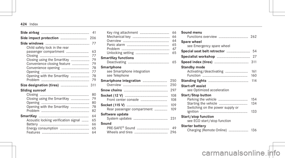 MERCEDES-BENZ CLS 2021 Owners Manual Side
airbag .................................................4 1
Side impact protection ...........................2 06
Side windo ws <0011001100110011001100110011001100110011001100110011001100110011
MERCEDES-BENZ CLS 2021 Owners Manual Side
airbag .................................................4 1
Side impact protection ...........................2 06
Side windo ws <0011001100110011001100110011001100110011001100110011001100110011