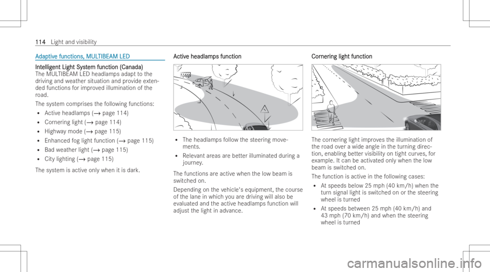 MERCEDES-BENZ CLS 2022 Owners Manual AA
dap dap
tiv tiv
efun ctions, MUL e
fun ctions, MULTIBEAM LED TIBEAM
LED IntInt
ellig ellig
entLight Syst ent
Light System function (Canada) em
function (Canada)
The MUL TIBEAM LEDheadlam psadap tto MERCEDES-BENZ CLS 2022 Owners Manual AA
dap dap
tiv tiv
efun ctions, MUL e
fun ctions, MULTIBEAM LED TIBEAM
LED IntInt
ellig ellig
entLight Syst ent
Light System function (Canada) em
function (Canada)
The MUL TIBEAM LEDheadlam psadap tto