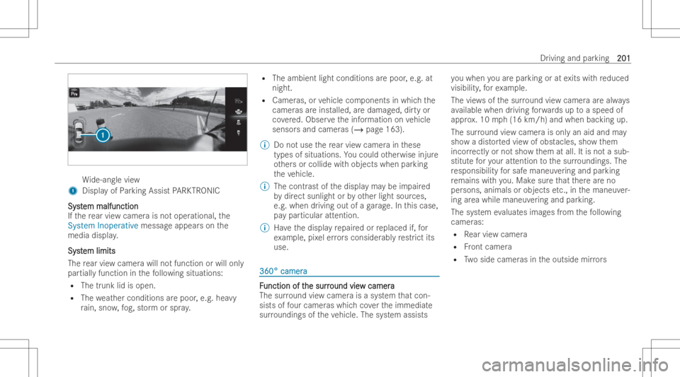 MERCEDES-BENZ CLS 2022 Owners Manual Wi
de-angle view
1 Displa yof Parking Assist PARK TRON IC
Sy st Sy
stem malfunctio n em
malfunctio n
If th ere ar vie wcamer ais no toper ational, the
Sys tem Inoperative messag eappear son the
media MERCEDES-BENZ CLS 2022 Owners Manual Wi
de-angle view
1 Displa yof Parking Assist PARK TRON IC
Sy st Sy
stem malfunctio n em
malfunctio n
If th ere ar vie wcamer ais no toper ational, the
Sys tem Inoperative messag eappear son the
media