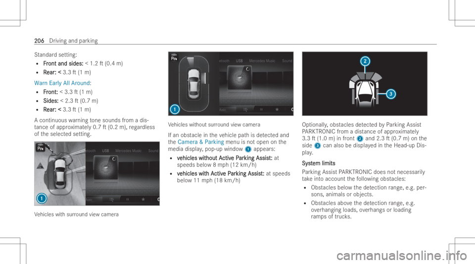 MERCEDES-BENZ CLS 2022 Owners Manual St
andar dse tting :
R F F
r r
ont and sides: ont
and sides: <1.2 T(0.4 m)
R R R
ear ear
:< :
< 3.3 T(1 m)
Wa rnEarl yAll Arou nd:
R Fr Fr
ont ont: :
< 3.3 T(1 m)
R Sides: Sides:
<2.3 T(0.7 m)
R R MERCEDES-BENZ CLS 2022 Owners Manual St
andar dse tting :
R F F
r r
ont and sides: ont
and sides: <1.2 T(0.4 m)
R R R
ear ear
:< :
< 3.3 T(1 m)
Wa rnEarl yAll Arou nd:
R Fr Fr
ont ont: :
< 3.3 T(1 m)
R Sides: Sides:
<2.3 T(0.7 m)
R R