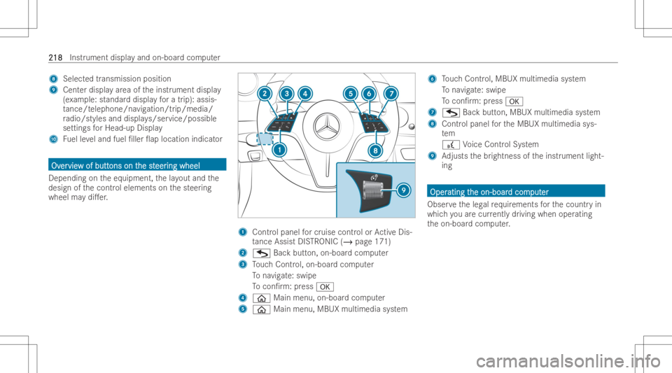 MERCEDES-BENZ CLS 2022 Owners Manual 8
Sele cted trans mission po sitio n
9 Center disp lay ar ea oftheinst rument displa y
(e xa mp le:standar ddispla yfo ra trip): assis -
ta nce/t elephone /navigatio n/tr ip/m edia/
ra dio/s tyles and MERCEDES-BENZ CLS 2022 Owners Manual 8
Sele cted trans mission po sitio n
9 Center disp lay ar ea oftheinst rument displa y
(e xa mp le:standar ddispla yfo ra trip): assis -
ta nce/t elephone /navigatio n/tr ip/m edia/
ra dio/s tyles and