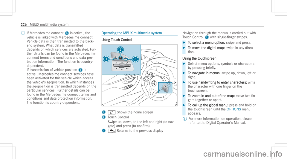 MERCEDES-BENZ CLS 2022 Owners Manual %
IfMer cedes meconn ect5isacti ve,th e
ve hicle islin kedwit hMer cedes meconnect.
Ve hicle datais then transmitt edtothebac k-
end system. What datais transmitt ed
depends onwhic hser vices areactiv MERCEDES-BENZ CLS 2022 Owners Manual %
IfMer cedes meconn ect5isacti ve,th e
ve hicle islin kedwit hMer cedes meconnect.
Ve hicle datais then transmitt edtothebac k-
end system. What datais transmitt ed
depends onwhic hser vices areactiv