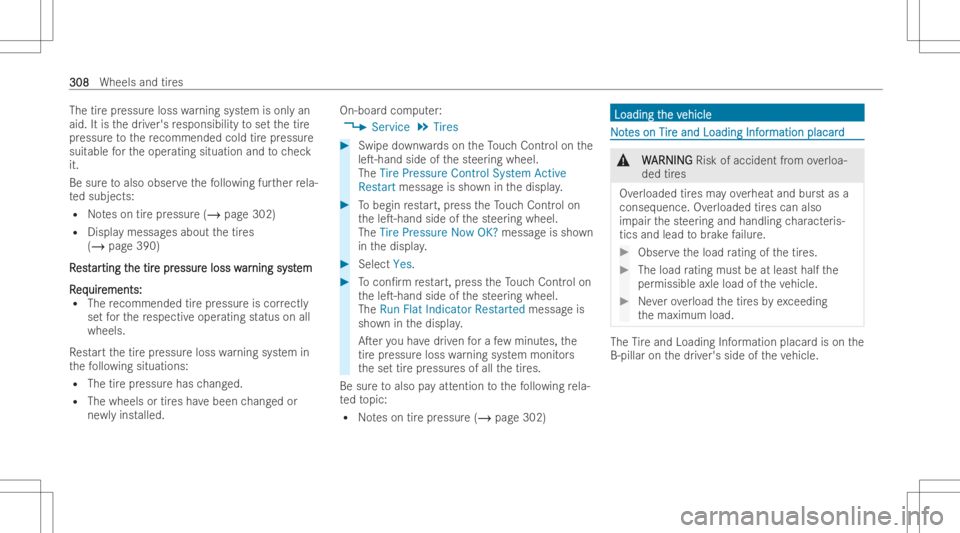 MERCEDES-BENZ CLS 2022 Owners Manual The
tirepr ess urelos swa rning system isonl yan
aid. Itis thedr iver's responsi bilityto setth etir e
pr essur eto there commen dedcold tirepr essur e
suit able forth eoper ating situation andtoc MERCEDES-BENZ CLS 2022 Owners Manual The
tirepr ess urelos swa rning system isonl yan
aid. Itis thedr iver's responsi bilityto setth etir e
pr essur eto there commen dedcold tirepr essur e
suit able forth eoper ating situation andtoc