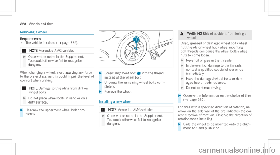 MERCEDES-BENZ CLS 2022 Owners Manual RR
emo emo
ving awheel ving
awheel RR
eq eq
uir uir
ements: ements:
R The vehicle israised (/page326).
* NO NO
TE TE
Mer cedes- AMGvehicles #
Obser vetheno tesin theSupplement.
Yo ucould other wise fa MERCEDES-BENZ CLS 2022 Owners Manual RR
emo emo
ving awheel ving
awheel RR
eq eq
uir uir
ements: ements:
R The vehicle israised (/page326).
* NO NO
TE TE
Mer cedes- AMGvehicles #
Obser vetheno tesin theSupplement.
Yo ucould other wise fa