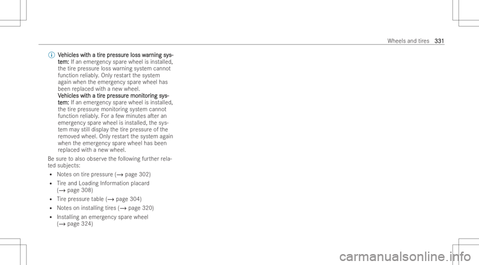 MERCEDES-BENZ CLS 2022 Owners Manual %
V V
ehicles wit ehicles
withatir h
atir epr e
pr essur essur
eloss w e
loss war ar
ning sy ning
sys- s-
t t
em: em:
Ifan emer gency sparewheel isinst alled,
th etir epr essur eloss warning system ca MERCEDES-BENZ CLS 2022 Owners Manual %
V V
ehicles wit ehicles
withatir h
atir epr e
pr essur essur
eloss w e
loss war ar
ning sy ning
sys- s-
t t
em: em:
Ifan emer gency sparewheel isinst alled,
th etir epr essur eloss warning system ca