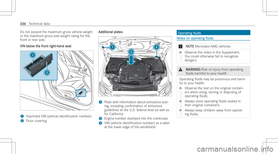 MERCEDES-BENZ CLS 2022 Owners Manual Do
notex ceed themaximum gross vehicle weight
or themaximum gross axle weight rating forth e
fr ont orrear axle.
VIN belo VIN
belo wt w
the fr he
front r ont
right -han dseat ight
-han dseat 1
Imprint MERCEDES-BENZ CLS 2022 Owners Manual Do
notex ceed themaximum gross vehicle weight
or themaximum gross axle weight rating forth e
fr ont orrear axle.
VIN belo VIN
belo wt w
the fr he
front r ont
right -han dseat ight
-han dseat 1
Imprint