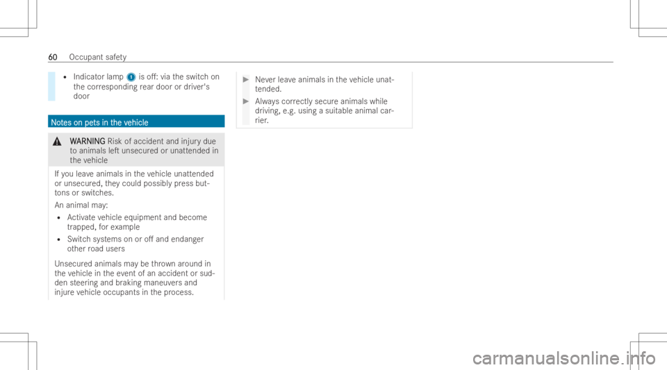 MERCEDES-BENZ CLS 2022  Owners Manual R
Indi catorlam p1 iso.: viatheswitc hon
th ecor respond ingrear door ordriver's
door NNo o
t t
es on pe es
on pets int ts
inthe v he
vehicle ehicle
&
W W
AR NIN G AR
NIN GRisk ofacciden tand inj