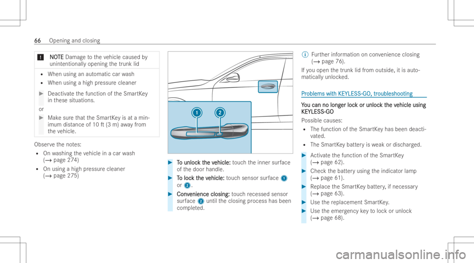 MERCEDES-BENZ CLS 2022 Owners Manual *
N N
O O
TE TE
Dam ageto theve hicle caused by
unint entionall yopening thetrunk lid R
When usinganaut omatic carwash
R When usingahigh pressur eclean er #
Deact ivat eth efunction oftheSmar tKey
in MERCEDES-BENZ CLS 2022 Owners Manual *
N N
O O
TE TE
Dam ageto theve hicle caused by
unint entionall yopening thetrunk lid R
When usinganaut omatic carwash
R When usingahigh pressur eclean er #
Deact ivat eth efunction oftheSmar tKey
in