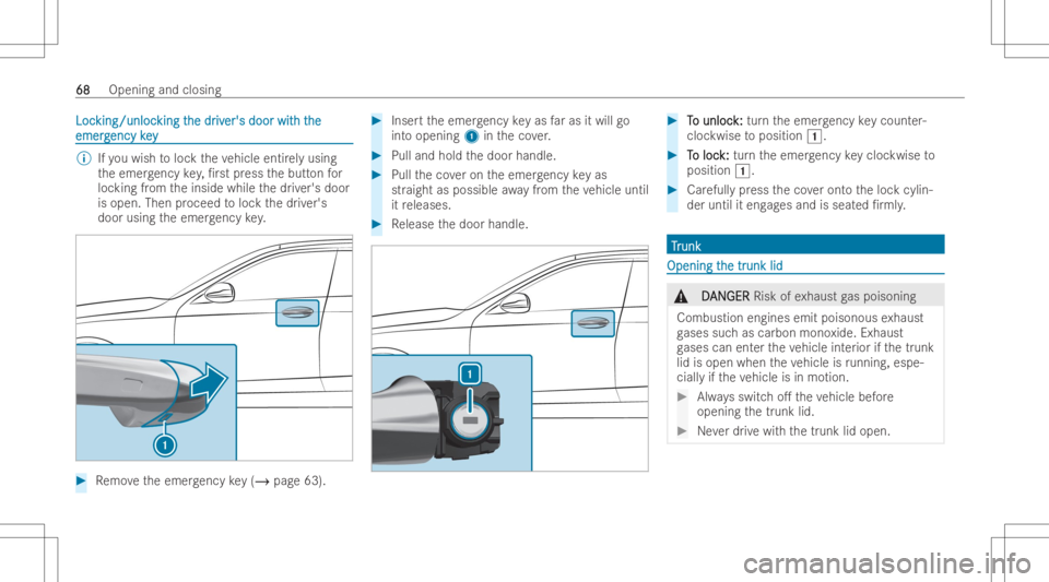 MERCEDES-BENZ CLS 2022 Owners Manual LocLoc
king/unloc king/unloc
kingt king
the dr he
driv iv
er's door wit er's
door witht h
the he
emer g emer
gency key ency
key %
Ifyo uwish toloc kth eve hicle entirel yusin g
th eemer gency MERCEDES-BENZ CLS 2022 Owners Manual LocLoc
king/unloc king/unloc
kingt king
the dr he
driv iv
er's door wit er's
door witht h
the he
emer g emer
gency key ency
key %
Ifyo uwish toloc kth eve hicle entirel yusin g
th eemer gency