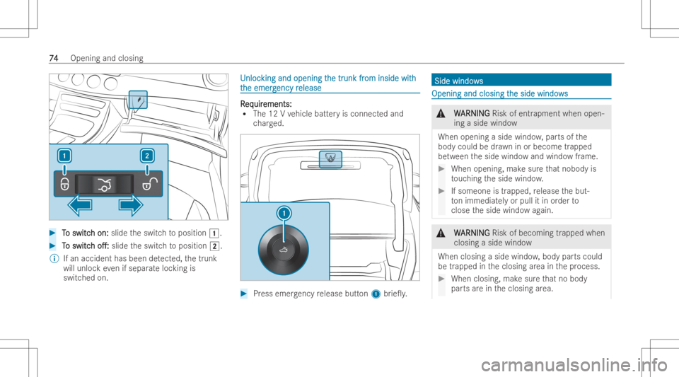 MERCEDES-BENZ CLS 2022 Owners Manual #
T T
o switc o
switc hon: h
on: slide theswitc hto position 0047. #
T T
o switc o
switc h h
o.: o.:
slide theswitc hto position 0048.
% Ifan accident hasbeen detected, thetrunk
will unloc kev en if MERCEDES-BENZ CLS 2022 Owners Manual #
T T
o switc o
switc hon: h
on: slide theswitc hto position 0047. #
T T
o switc o
switc h h
o.: o.:
slide theswitc hto position 0048.
% Ifan accident hasbeen detected, thetrunk
will unloc kev en if