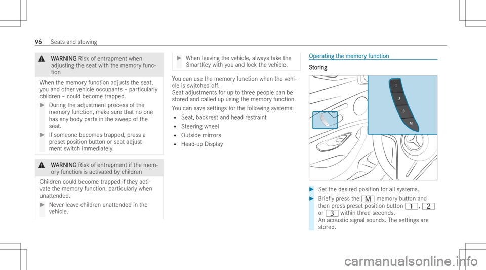 MERCEDES-BENZ CLS 2022 Owners Manual &
W W
ARNI NG ARNI
NGRisk ofentr apm entwhen
adju sting theseat withth ememor yfunc-
tion
When thememor yfunction adjuststheseat,
yo uand other vehicle occupan ts–par ticu larly
ch ildr en–could b MERCEDES-BENZ CLS 2022 Owners Manual &
W W
ARNI NG ARNI
NGRisk ofentr apm entwhen
adju sting theseat withth ememor yfunc-
tion
When thememor yfunction adjuststheseat,
yo uand other vehicle occupan ts–par ticu larly
ch ildr en–could b