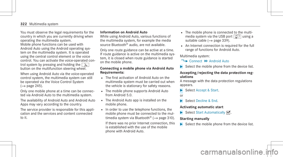 MERCEDES-BENZ E CLASS 2020 Owners Manual Yo
umus tobse rveth eleg alrequ iremen tsforth e
cou ntryin whi chyouar ecur rentl ydr ivi ng when
op erati ng themultimedia system.
Mobile phonefunctionscan beused with
An droid Autousin gth eAn droi MERCEDES-BENZ E CLASS 2020 Owners Manual Yo
umus tobse rveth eleg alrequ iremen tsforth e
cou ntryin whi chyouar ecur rentl ydr ivi ng when
op erati ng themultimedia system.
Mobile phonefunctionscan beused with
An droid Autousin gth eAn droi