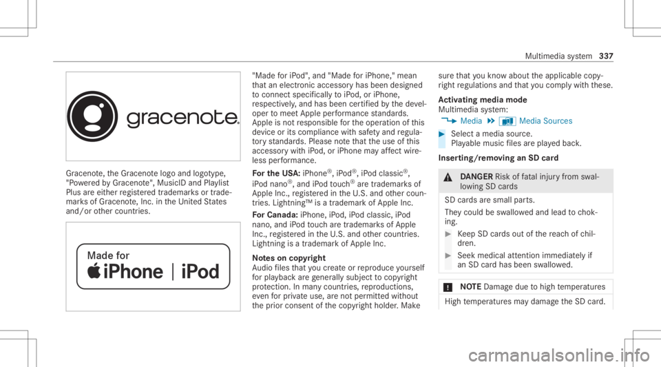 MERCEDES-BENZ E CLASS 2020 Owners Manual Gr
acen ote, theGr aceno telogo andlogotype,
"P ow ered byGracen ote", MusicID andPlaylist
Plus areeit her regis tere dtrademar ksortrade‐
mar ksofGraceno te,Inc .in theUn ited States
and/ o MERCEDES-BENZ E CLASS 2020 Owners Manual Gr
acen ote, theGr aceno telogo andlogotype,
"P ow ered byGracen ote", MusicID andPlaylist
Plus areeit her regis tere dtrademar ksortrade‐
mar ksofGraceno te,Inc .in theUn ited States
and/ o