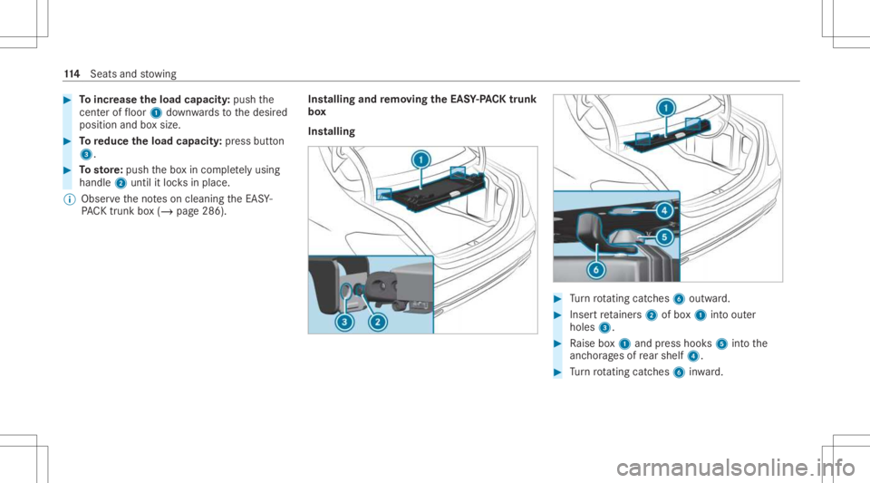 MERCEDES-BENZ E CLASS 2021  Owners Manual #
Toincr ease theload capacit y:push the
cent eroffloor 1down wardsto thedesir ed
position andboxsize. #
Toreduce theload capac ity:pr ess button
3. #
Tosto re:pu sh thebo xin com pletely usin g
han d
