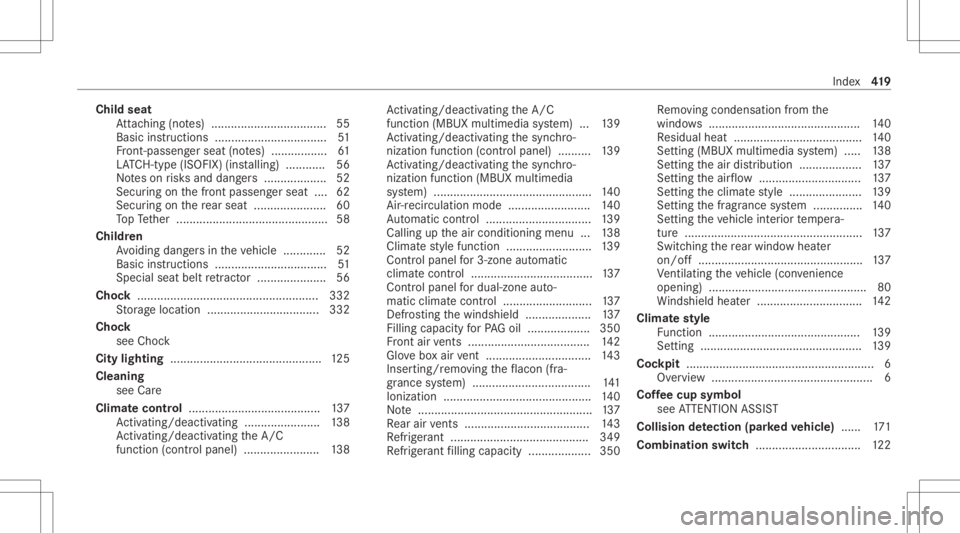 MERCEDES-BENZ E CLASS 2021  Owners Manual Child
seat
At tach ing (notes) ................................... 55
Basic instructions ..................................5 1
Fr ont- passeng erseat (notes) ......... ........ 61
LA TC H-type (ISOFIX