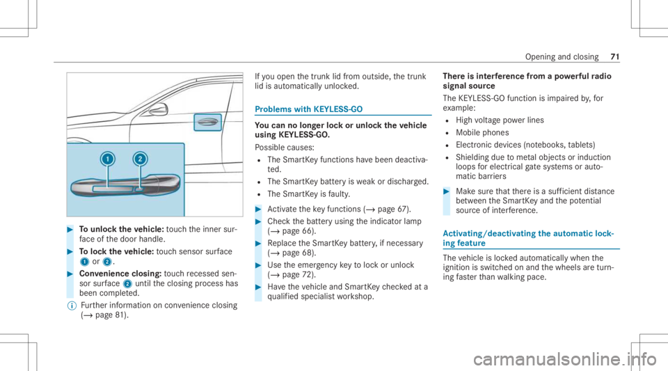 MERCEDES-BENZ E CLASS 2021 Owners Manual #
Tounlo cktheve hicl e:touc hth einner sur‐
fa ce ofthedoor handle. #
Toloc kth eve hicl e:touc hsen sor surface
1 or2. #
Convenience closing:touc hre cess edsen‐
sor surface 2untilth eclosing pr MERCEDES-BENZ E CLASS 2021 Owners Manual #
Tounlo cktheve hicl e:touc hth einner sur‐
fa ce ofthedoor handle. #
Toloc kth eve hicl e:touc hsen sor surface
1 or2. #
Convenience closing:touc hre cess edsen‐
sor surface 2untilth eclosing pr