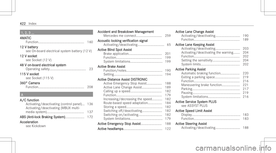 MERCEDES-BENZ E CLASS 2022  Owners Manual 1,
2,3... 1,
2,3...
4MA 4MA
TIC TIC
Fu nctio n........... ..................................... 160
12 Vbat t 12
Vbat ter y er
y
see On-bo ardelec trica lsy stem battery (12 V)
12 Vsoc ket 12
Vsoc ket