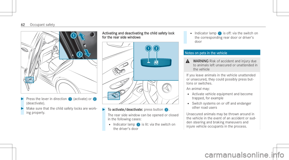 MERCEDES-BENZ E CLASS 2022  Owners Manual #
Press theleve rin dir ection 1(activ ate) or 2
(deactiv ate). #
Mak esur eth at thech ild safetyloc ksarewo rk-
ing proper ly. A A
ctiv ctiv
atin gand deactiv atin
gand deactiv atingt atin
gthe c he