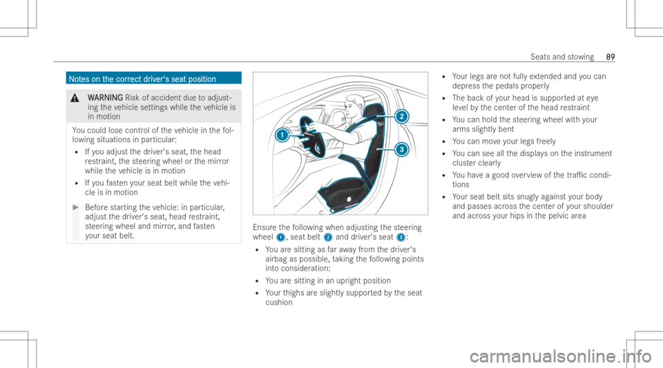 MERCEDES-BENZ E CLASS 2022 Owners Manual NN
o o
t t
es on t es
on the cor r he
cor rect dr ect
driv iv
er's seat position er's
seat position &
W W
ARNIN G ARNIN
GRisk ofaccident duetoadju st-
ing theve hicle setting swhile theve hicl MERCEDES-BENZ E CLASS 2022 Owners Manual NN
o o
t t
es on t es
on the cor r he
cor rect dr ect
driv iv
er's seat position er's
seat position &
W W
ARNIN G ARNIN
GRisk ofaccident duetoadju st-
ing theve hicle setting swhile theve hicl