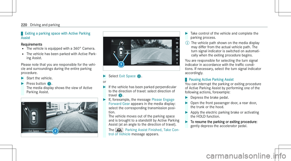 MERCEDES-BENZ E CLASS COUPE 2023  Owners Manual q�E�x�i�t�i�n�g� �a� �p�a�r�k�i�n�g� �s�p�a�c�e� �w�i�t�h� �A�c�t�i�v�e� �P�a�r�k�i�n�g
�A�s�s�i�s�t
�R�e�q�u�i�r�e�m�e�n�t�s� 
�= �T�h�e� �v�e�h�i�c�l�e� �i�s� �e�q�u�i�p�p�e�d� �w�i�t�h� �a� �3�6�0