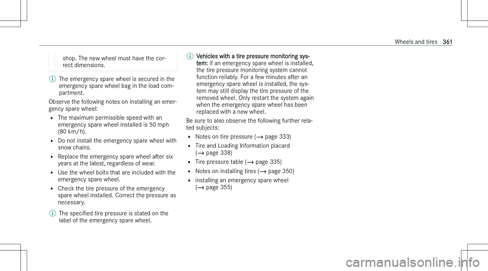 MERCEDES-BENZ E CLASS WAGON 2023  Owners Manual �s�h�o�p�.� �T�h�e� �n�e�w� �w�h�e�e�l� �m�u�s�t� �h�a�v�e� �t�h�e� �c�o�r�-
�r�e�c�t� �d�i�m�e�n�s�i�o�n�s�.�\b�T�h�e� �e�m�e�r�g�e�n�c�y� �s�p�a�r�e� �w�h�e�e�l� �i�s� �s�e�c�u�r�e�d� �i�n� �t�h�e �