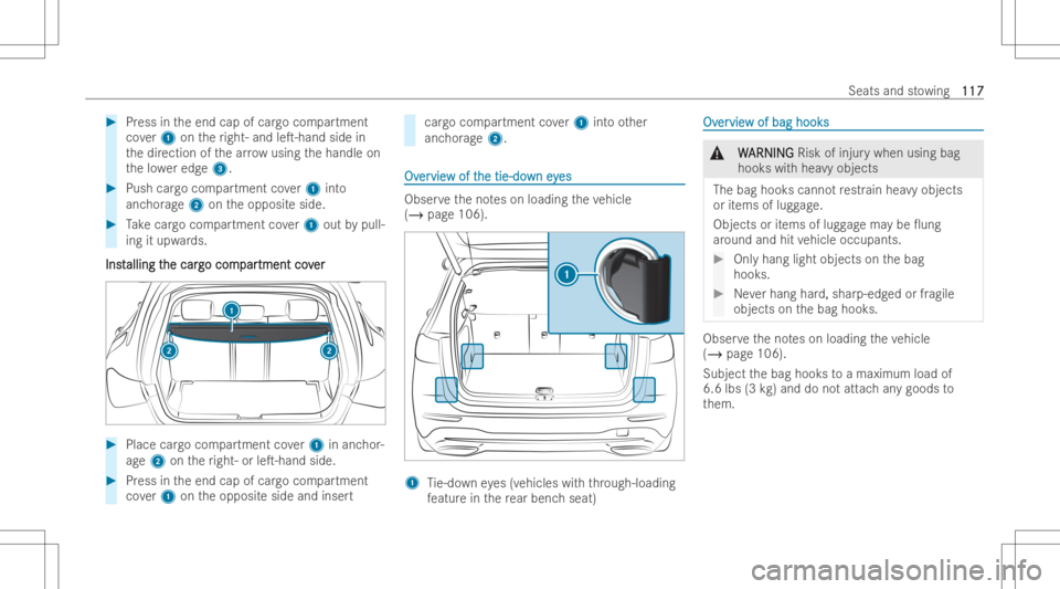 MERCEDES-BENZ EQB 2023 Owners Manual #
Press intheend capofcar gocom partment
co ver1 ontheright- andleT-hand sidein
th edir ection ofthear ro w usin gth ehandle on
th elowe redg e3. #
Push cargocom partment cover1 into
anc horage2 onth MERCEDES-BENZ EQB 2023 Owners Manual #
Press intheend capofcar gocom partment
co ver1 ontheright- andleT-hand sidein
th edir ection ofthear ro w usin gth ehandle on
th elowe redg e3. #
Push cargocom partment cover1 into
anc horage2 onth