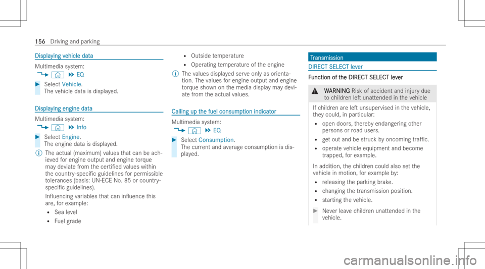 MERCEDES-BENZ EQB 2023 Owners Manual DisplaDispla
yingv ying
vehicle data ehicle
data Multimedia
system:
4 © 5
EQ #
Select Vehicle.
The vehicle datais displ ayed. DisplaDispla
yingengin edat a ying
engin edat a Multimedi
asy stem:
4 © MERCEDES-BENZ EQB 2023 Owners Manual DisplaDispla
yingv ying
vehicle data ehicle
data Multimedia
system:
4 © 5
EQ #
Select Vehicle.
The vehicle datais displ ayed. DisplaDispla
yingengin edat a ying
engin edat a Multimedi
asy stem:
4 ©