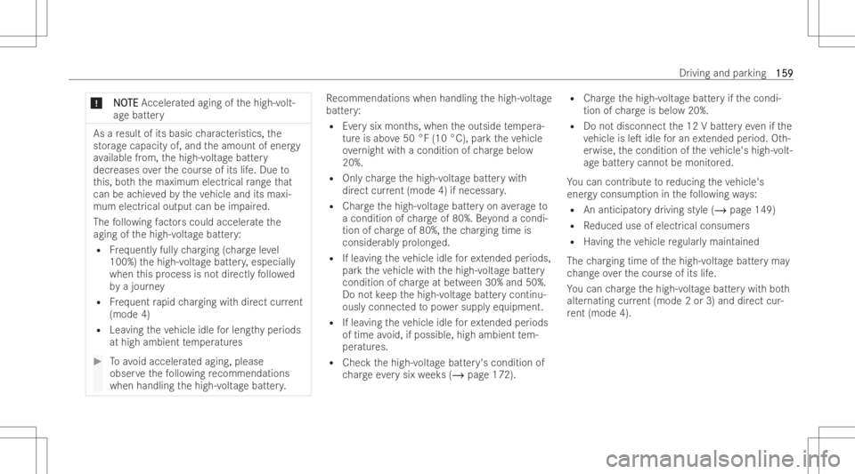 MERCEDES-BENZ EQB 2023 Owners Manual *
N N
O O
TE TE
Acceler ated agin gof thehigh-v olt-
ag ebatt ery As
are sult ofits basic charact eristics, the
st or ag eca pa city of, andth eamount ofener gy
av ailabl efrom, thehigh-v oltagebatt e MERCEDES-BENZ EQB 2023 Owners Manual *
N N
O O
TE TE
Acceler ated agin gof thehigh-v olt-
ag ebatt ery As
are sult ofits basic charact eristics, the
st or ag eca pa city of, andth eamount ofener gy
av ailabl efrom, thehigh-v oltagebatt e