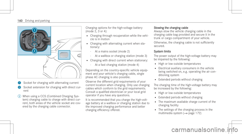 MERCEDES-BENZ EQB 2023 Owners Manual 1
Socketfo rch argin gwit halt ernat ing current
2 Socketex tensio nfo rch argin gwit hdir ect cur-
re nt
% Whe nusi ng aCCS (Combi ned Charging Sys-
te m) chargin gcable tocharge withdir ect cur-
re MERCEDES-BENZ EQB 2023 Owners Manual 1
Socketfo rch argin gwit halt ernat ing current
2 Socketex tensio nfo rch argin gwit hdir ect cur-
re nt
% Whe nusi ng aCCS (Combi ned Charging Sys-
te m) chargin gcable tocharge withdir ect cur-
re